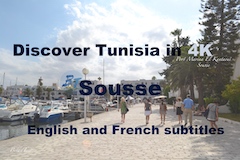 #Sousse #Discover_Tunisia in 4K (Belle Tunisie 60)-English and French subtitles